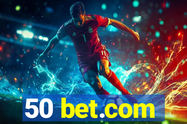 50 bet.com